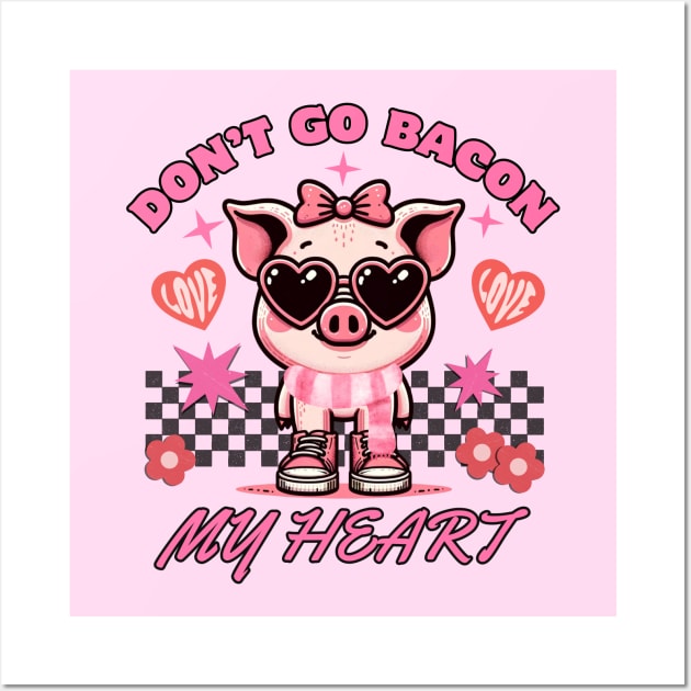 Don't go Bacon My Heart Wall Art by zsay